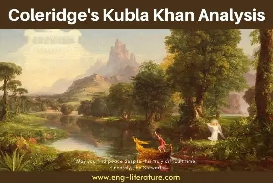 Kubla Khan | A Poem by S. T. Coleridge Analysis Kubla Khan | A Poem by S. T. Coleridge Analysis