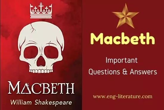 Macbeth | 55 Important Questions and Answers Macbeth | 55 Important Questions and Answers