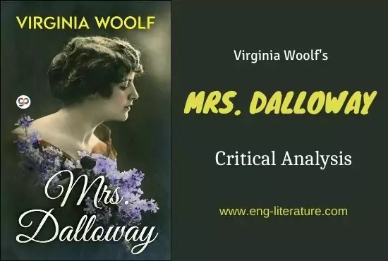 Mrs. Dalloway Analysis | Mrs. Dalloway Critical Appreciation Mrs. Dalloway Analysis | Mrs. Dalloway Critical Appreciation