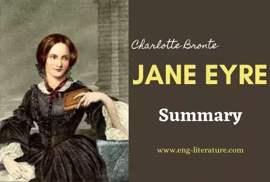 Jane Eyre by Charlotte Bronte | Complete Summary Jane Eyre by Charlotte Bronte | Complete Summary
