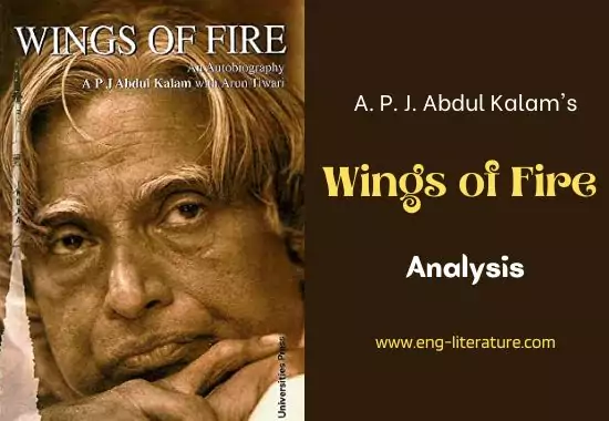 Wings of Fire by A. P. J. Abdul Kalam | Analysis Wings of Fire by A. P. J. Abdul Kalam | Analysis